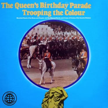 The Queen's Birthday Parade: Trooping the Colour by The Royal Birthday Parade Band - album cover