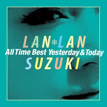 鈴木蘭々 All Time Best〜Yesterday&Today〜