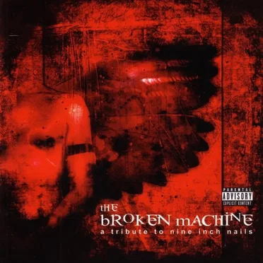 The Broken Machine: A Tribute to Nine Inch Nails by Various Artists - album cover