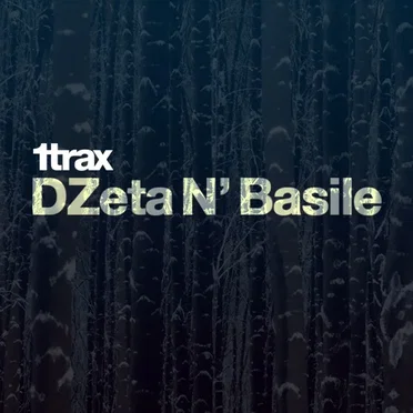 1trax Presents DZeta N’ Basile