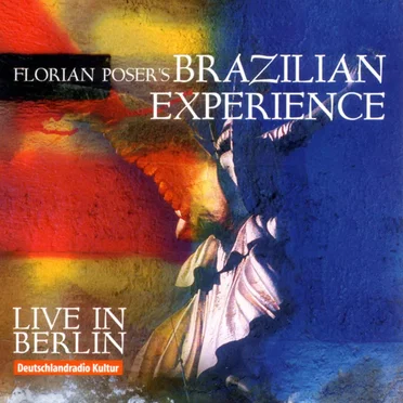 Live in Berlin by Florian Poser's Brazilian Experience - album cover