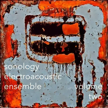 Sonology Electroacoustic Ensemble, Volume Two