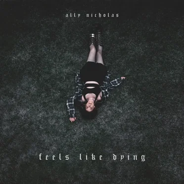 Feels Like Dying by Ally Nicholas - album cover