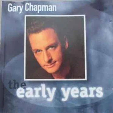 The Early Years by Gary Chapman - album cover