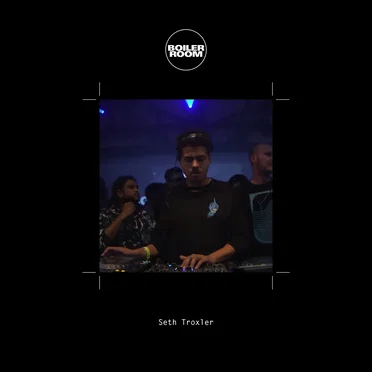 Boiler Room: Seth Troxler in Warsaw, Oct 10, 2017