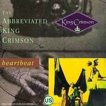 The Abbreviated King Crimson: Heartbeat