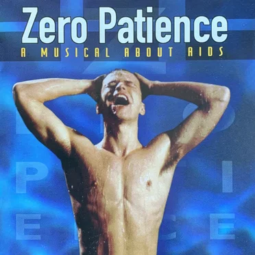 Zero Patience: A Musical About AIDS by Glenn Schellenberg - album cover
