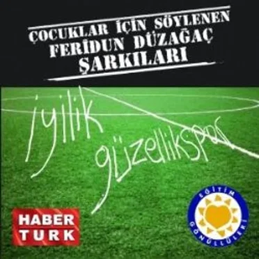Çocuklar İçin Söylenen Feridun Düzağaç Şarkıları: İyilik Güzellik Spor by Various Artists - album cover