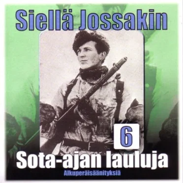 Siellä jossakin: Sota-ajan lauluja 6 by Various Artists - album cover