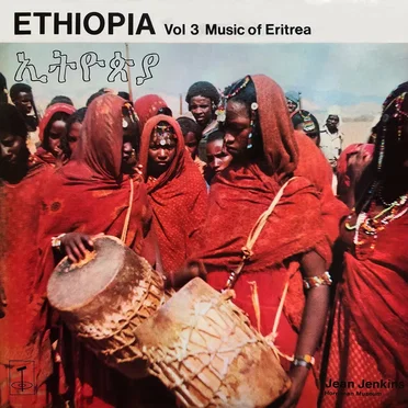 Ethiopia (Vol. 3 Music of Eritrea) = ኢትዮጵያ