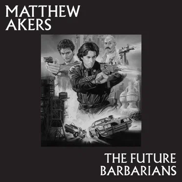 The Future Barbarians