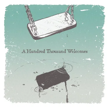 A Hundred Thousand Welcomes by A Hundred Thousand Welcomes - album cover