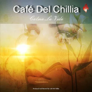 Calma La Vida by Café Del Chillia - album cover