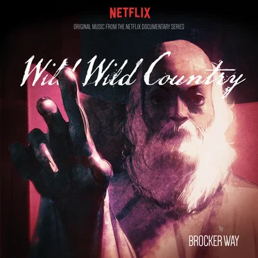 Wild Wild Country (Original Music from the Netflix Documentary Series) by Brocker Way - album cover