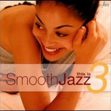 This Is Smooth Jazz, Volume 3 by Various Artists - album cover