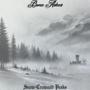 Snow-Crowned Peaks by Bone Ashes - album cover