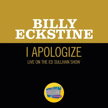 I Apologize (live on the Ed Sullivan Show, April 8, 1951)