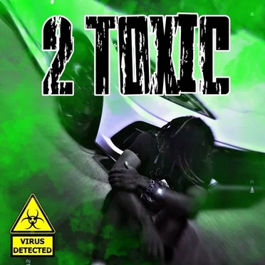 2 Toxic
