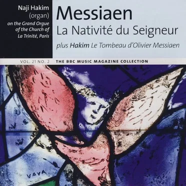 BBC Music, Volume 21, Number 2: Messiaen: La Nativité du Seigneur / Hakim: Le Tombeau d'Olivier Messiaen