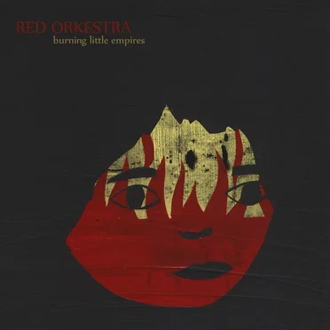 Burning Little Empires by Red Orkestra - album cover