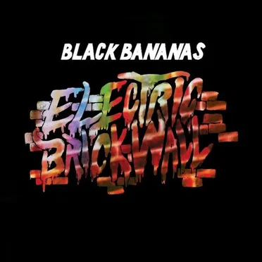 Electric Brick Wall by Black Bananas - album cover