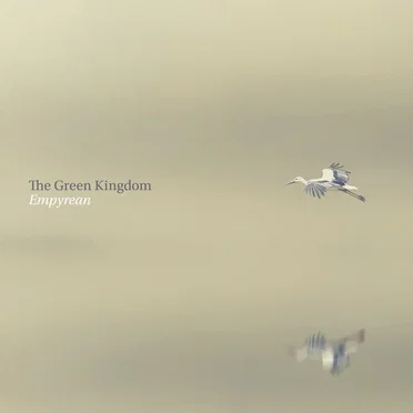 Empyrean by The Green Kingdom - album cover
