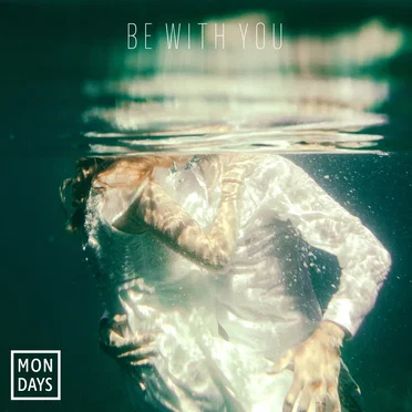 Be With You by Mondays - album cover