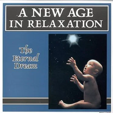 A New Age in Relaxation: The Eternal Dream by Various Artists - album cover