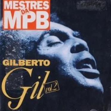 Mestres da MPB - Gilberto Gil Vol. 2