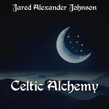 Celtic Alchemy by Jared Alexander Johnson - album cover