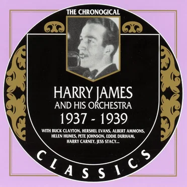 The Chronological Classics: Harry James and His Orchestra 1937-1939