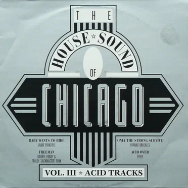 The House Sound of Chicago, Volume III: Acid Tracks by Various Artists - album cover
