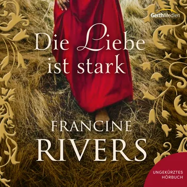 Die Liebe ist stark (Roman)