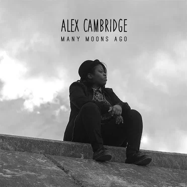 Many Moons Ago by Alex Cambridge - album cover