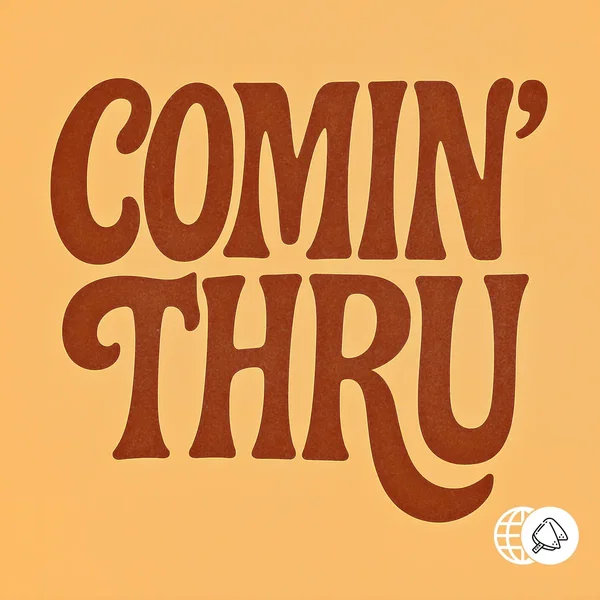 Comin’ Thru
