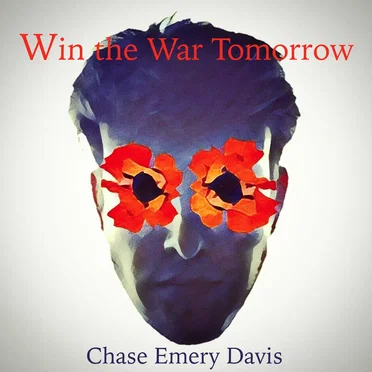 Win the War Tomorrow by Chase Emery Davis - album cover