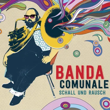 Schall und Rausch by Banda Comunale - album cover