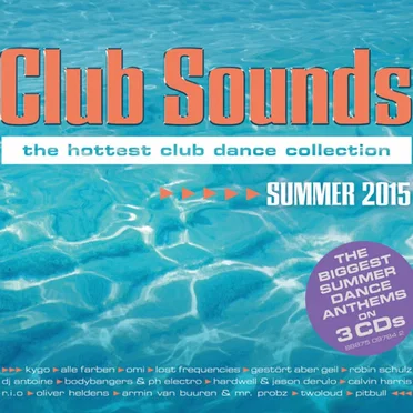Club Sounds: The Hottest Club Dance Collection: Summer 2015 by Various Artists - album cover