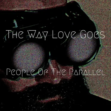 The Way Love Goes by People of The Parallel - album cover