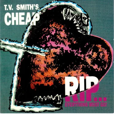 RIP... Everything Must Go! by T.V. Smith's Cheap - album cover