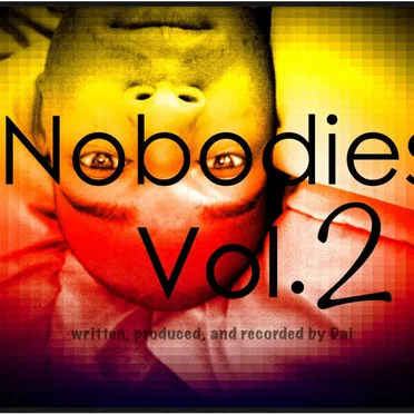 Nobodies Vol. 2 by Dai - album cover
