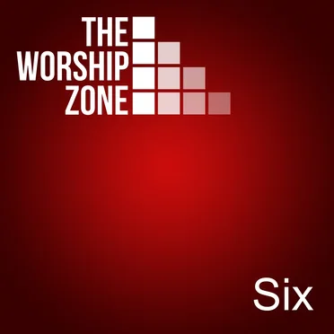 The Worship Zone Six