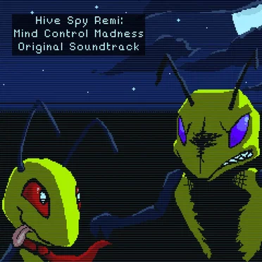 Hive Spy Remi: Mind Control Madness! Original Soundtrack
