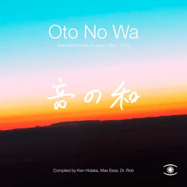 Oto No Wa: Selected Sounds of Japan 1988-2018 by Various Artists - album cover