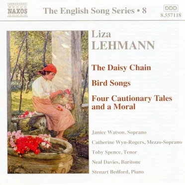 The English Song Series, Volume 8: The Daisy Chain / Bird Songs / Four Cautionary Tales and a Moral