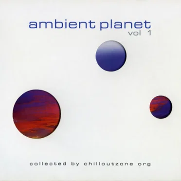 Ambient Planet, Volume 1 by Various Artists - album cover
