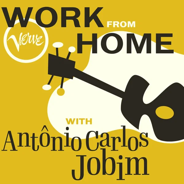 Work From Home with Antônio Carlos Jobim