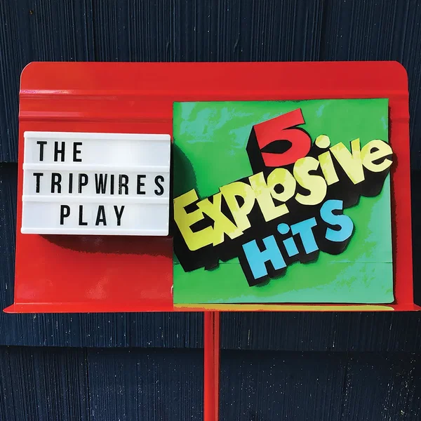 The Tripwires Play 5 Explosive Hits