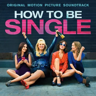 How to Be Single (Original Motion Picture Soundtrack) by Various Artists - album cover