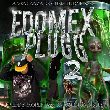 EDOMEX PLUGG 2: LA VENGANZA DE ONEMILLIONKISSES
